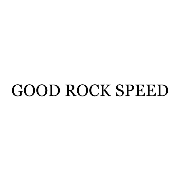 GOOD ROCK SPEED